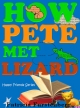 How Pete met Lizard, Happy Friends Book 1