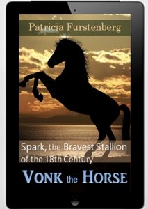 Vonk the Horse: Spark, the Bravest Stallion of the 18th Century