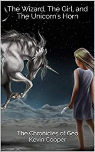 The Wizard, The Girl, and The Unicorn's Horn: The Chronicles of Geo Book One Kevin Cooper. Books for Christmas gift ideas feed your kindle