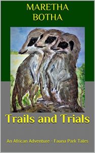 Trails and Trials Maretha Botha. Books for Christmas gift ideas, feed your kindle