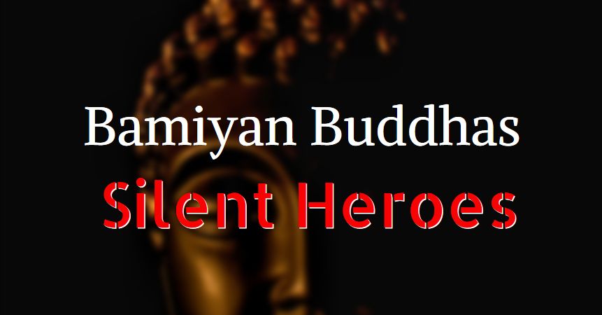 Bamiyan Buddhas Silent Heroes