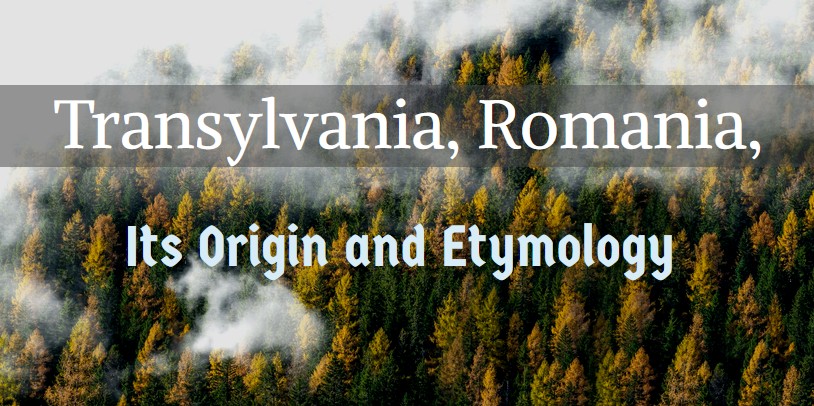 Transylvania origin etymology