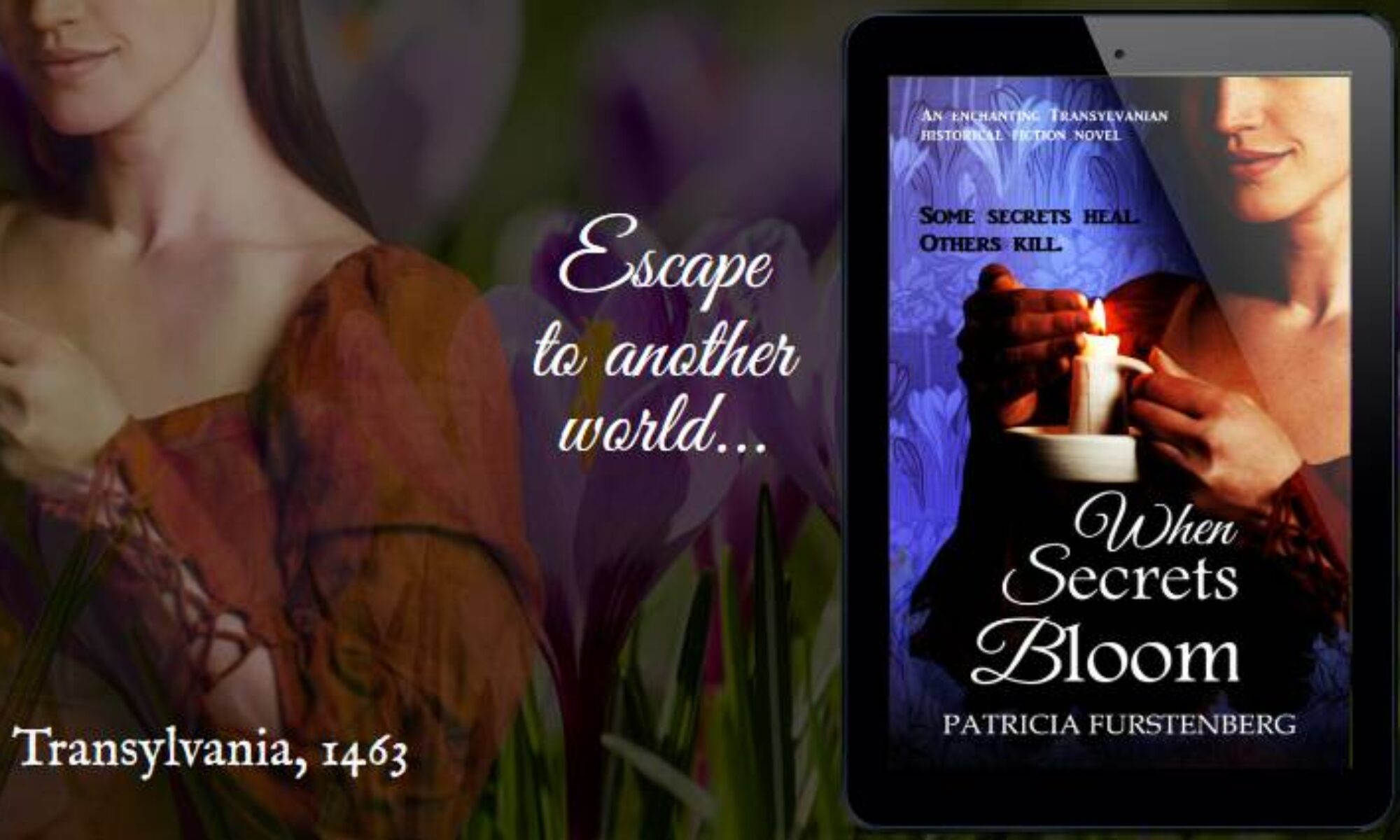 When Secrets Bloom: An enchanting Transylvanian historical fiction novel: Some secrets heal. Others kill.