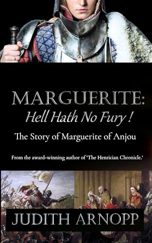 Hell Hath No Fury The Story of Marguerite of Anjou by Judith Arnopp