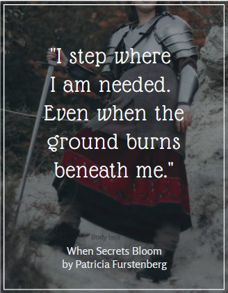I step where I am needed… even when the ground burns beneath me.When Secrets Bloom #bookquote