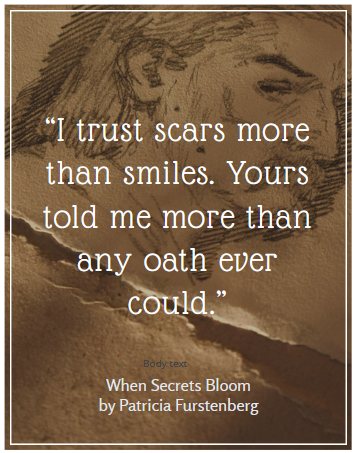 book quote I trust scars more than smiles. When Secrets Bloom